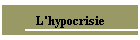 L'hypocrisie